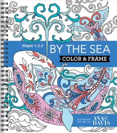 Cover for New Seasons · Color &amp; Frame - By the Sea (Adult Coloring Book) (Spiral Book) (2015)