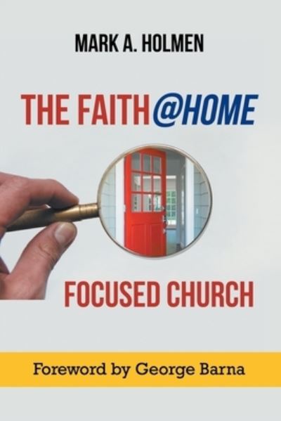 Cover for Mark A Holmen · The Faith@home Focused Church (Paperback Book) (2020)