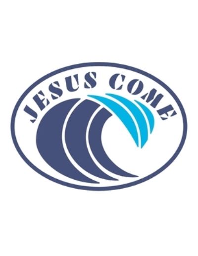 Jesus Come - Ashley J Person - Books - INDEPENDENTLY PUBLISHED - 9781691535163 - September 7, 2019