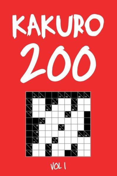Kakuro 200 Vol 1 - Tewebook Cross Sum - Bøger - Independently Published - 9781701876163 - 22. oktober 2019