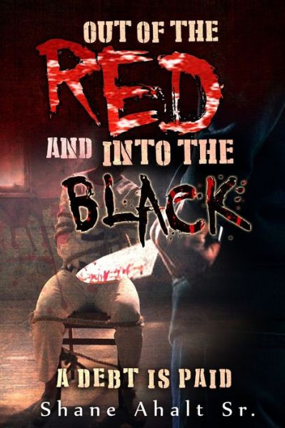 Cover for Sr Shane A Ahalt · Out of the Red and into the Black (Paperback Book) (2019)