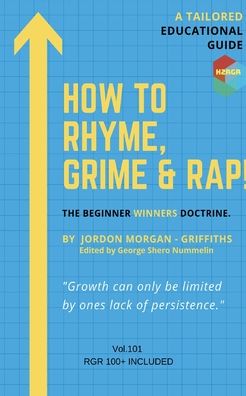 Cover for Jordon Morgan-Griffiths · How To Rhyme, Grime and Rap (Paperback Book) (2024)