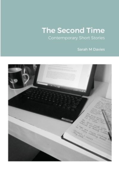 Cover for Sarah Davies · The Second Time Contemporary Short Stories (Pocketbok) (2020)