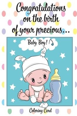 Cover for Florabella Publishing · CONGRATULATIONS on the birth of your PRECIOUS BABY BOY! (Coloring Card) (Paperback Book) (2018)