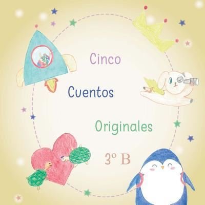 Cover for Alumnos Tercero B · Cinco Cuentos Originales de 3 B (Pocketbok) (2018)