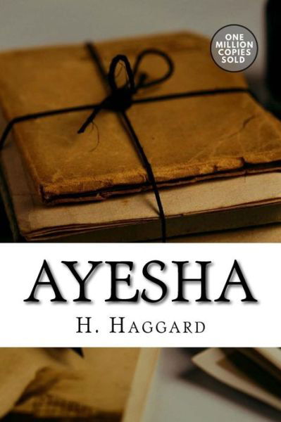 Cover for Sir H Rider Haggard · Ayesha (Taschenbuch) (2018)