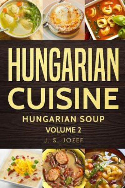 Cover for J S Jozef · Hungarian Cuisine (Paperback Book) (2018)