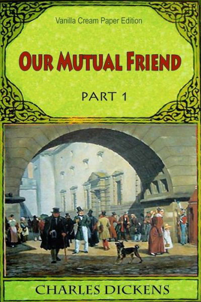 Cover for Charles Dickens · Our Mutual Friend Part 1 (Pocketbok) (2018)