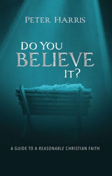 Cover for Peter Harris · Do You Believe It?: A Guide to a Reasonable Christian Faith (Pocketbok) (2020)