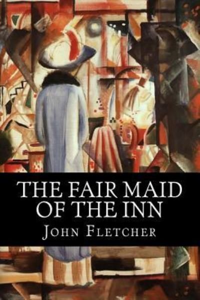 Cover for John Fletcher · The Fair Maid of the Inn (Pocketbok) (2018)