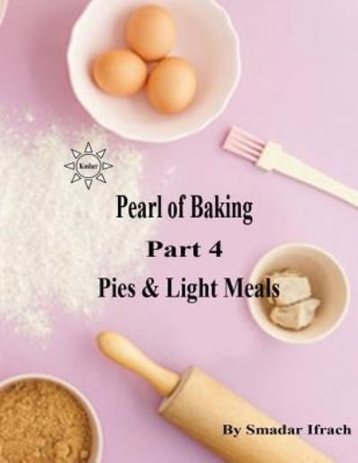 Pearl of Baking - Smadar Ifrach - Books - Independently Published - 9781726613163 - September 30, 2018