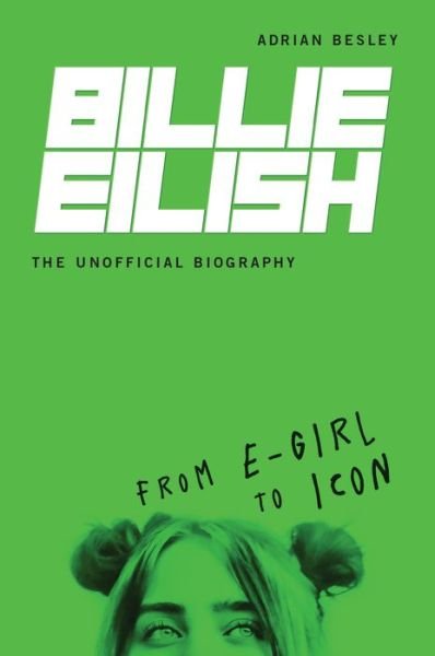 Cover for Adrian Besley · Billie Eilish, the Unofficial Biography (Buch) (2021)
