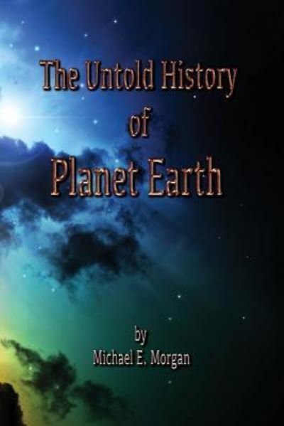 Cover for Michael E Morgan · The Untold History of Planet Earth (Paperback Book) (2018)