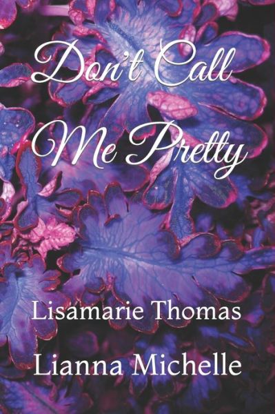 Cover for Lianna Michelle · Don't Call Me Pretty (Paperback Book) (2021)