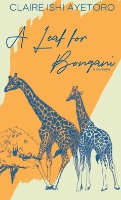 Cover for Ish Ayetoro Claire · A Leaf for Bongani (Hardcover Book) (2022)