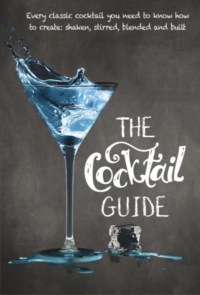 Cocktail Guide - New Holland Publishers - Boeken - New Holland Publishers Pty, Limited - 9781760794163 - 15 september 2021
