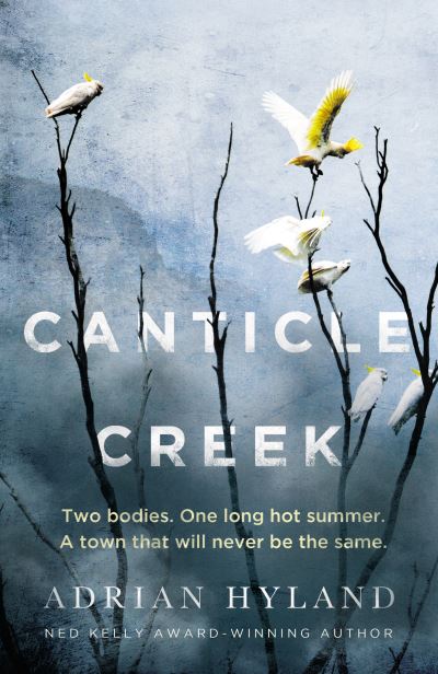 Cover for Adrian Hyland · Canticle Creek (Pocketbok) (2022)