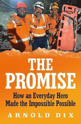 Cover for Arnold Dix · The Promise: How an everyday hero made the impossible possible (Paperback Book) (2025)