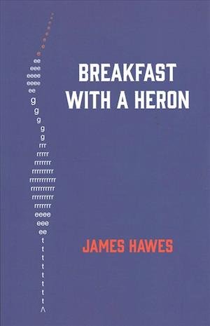 Cover for James Hawes · Breakfast with a Heron (Pocketbok) (2019)