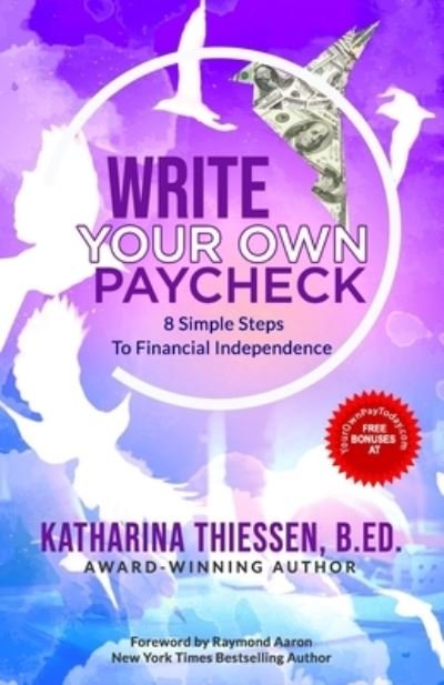 Cover for B Ed Katharina Thiessen · Write Your Own Paycheck (Paperback Book) (2019)