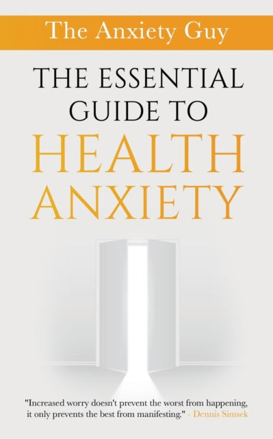 Cover for Dennis Simsek · The Essential Guide To Health Anxiety (Paperback Book) (2022)