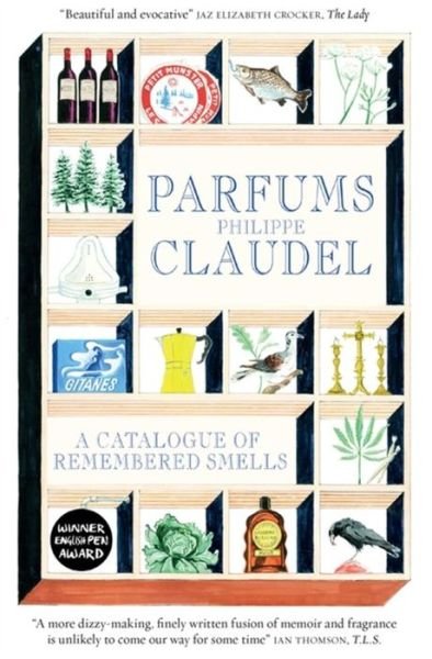 Cover for Philippe Claudel · Parfums: A Catalogue of Remembered Smells (Paperback Book) (2015)