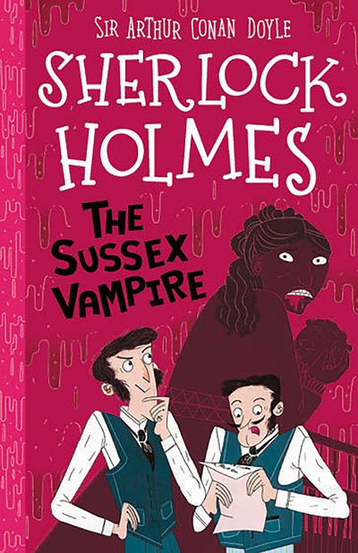Cover for Sir Arthur Conan Doyle · The Sussex Vampire (Easy Classics) - The Sherlock Holmes Children's Collection (Easy Classics) (Paperback Book) (2019)