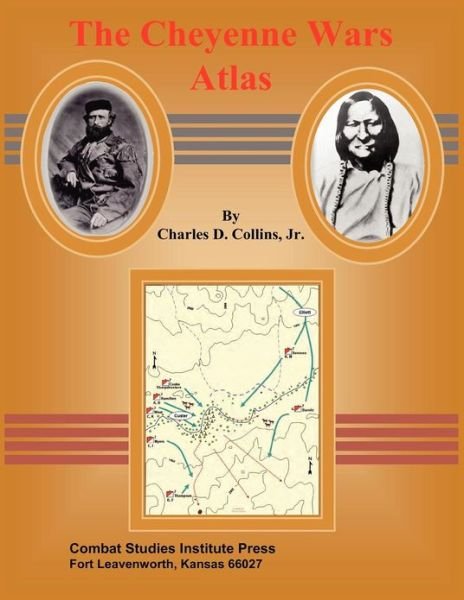 Cover for Combat Studies Institute Press · The Cheyenne Wars Atlas (Paperback Book) (2012)