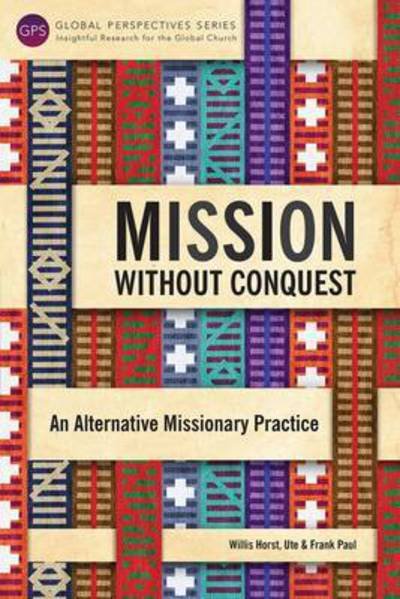 Cover for Willis Horst · Mission Without Conquest (Paperback Book) (2015)