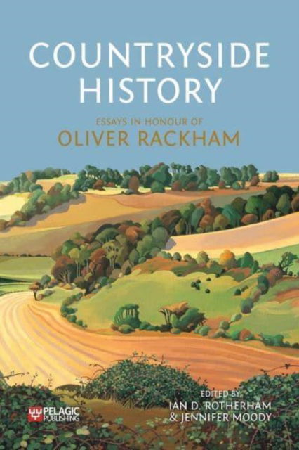 Cover for Countryside History: The Life and Legacy of Oliver Rackham (Hardcover Book) (2024)