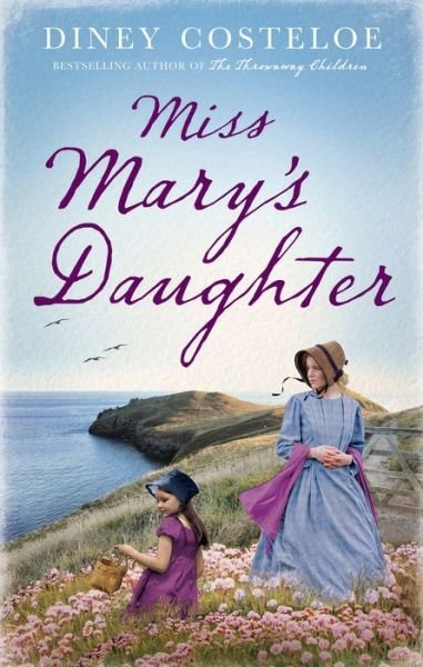 Cover for Diney Costeloe · Miss Mary's Daughter (Innbunden bok) (2018)