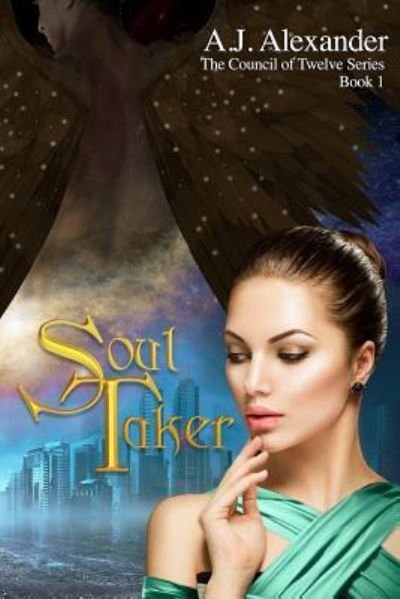 Cover for A J Alexander · Soul Taker - The Council of Twelve (Pocketbok) (2018)