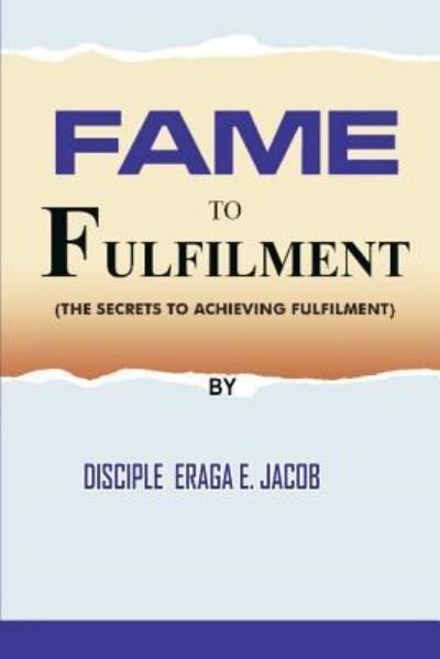 Cover for Eraga E Jacob · Fame to Fulfilment (Paperback Bog) (2019)