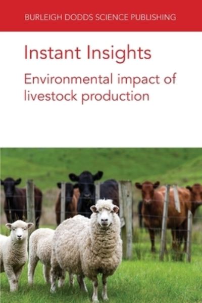 Cover for Takahashi, Dr Taro (University of Bristol) · Instant Insights: Environmental Impact of Livestock Production - Burleigh Dodds Science: Instant Insights (Paperback Book) (2021)