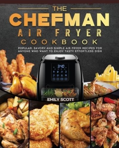 Cover for Emily Scott · The Chefman Air Fryer Cookbook (Pocketbok) (2021)