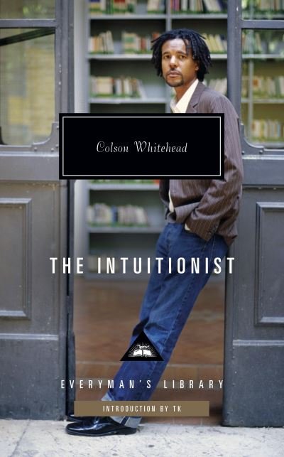 Cover for Colson Whitehead · The Intuitionist - Everyman's Library CLASSICS (Gebundenes Buch) (2023)
