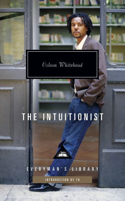 Cover for Colson Whitehead · The Intuitionist - Everyman's Library CLASSICS (Hardcover Book) (2023)