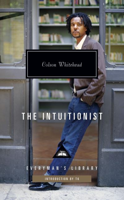 The Intuitionist - Everyman's Library CLASSICS - Colson Whitehead - Bøker - Everyman - 9781841594163 - 17. november 2023