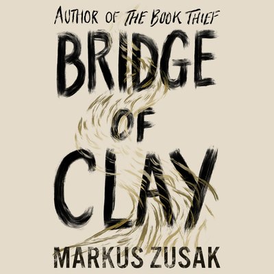 Cover for Markus Zusak · Bridge of Clay: The redemptive, joyous bestseller by the author of THE BOOK THIEF (Audiobook (CD)) [Unabridged edition] (2018)