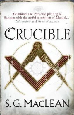 Cover for S.G. MacLean · Crucible of Secrets: Alexander Seaton 3, from the author of the prizewinning Seeker series - Alexander Seaton (Paperback Bog) (2012)