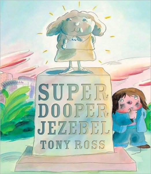 Cover for Tony Ross · Super Dooper Jezebel (Pocketbok) (2010)