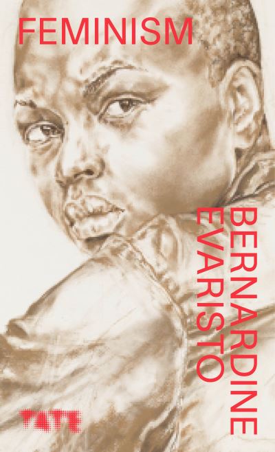 Look Again: Feminism - Look Again - Bernardine Evaristo - Books - Tate Publishing - 9781849767163 - November 25, 2021