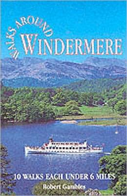 Walks Around Windermere - Dalesman Walks Around - Robert Gambles - Books - Dalesman Publishing Co Ltd - 9781855681163 - April 4, 1997
