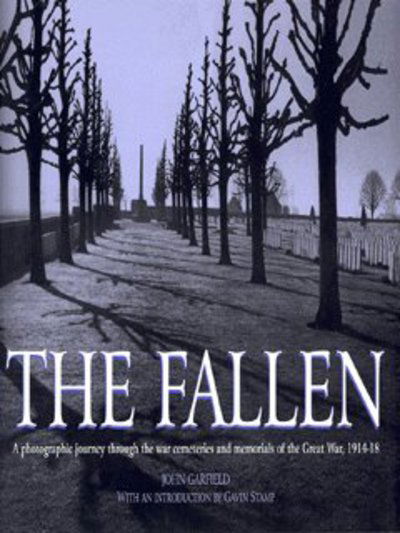 Cover for John Garfield · The Fallen: A Photographic Journey Through the War Cemeteries and Memorials of the Great War, 1914-18 (Hardcover Book) (2003)