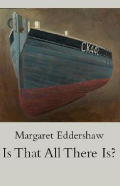 Is That All There is? - Margaret Eddershaw - Książki - Mica Press - 9781869848163 - 2 października 2017