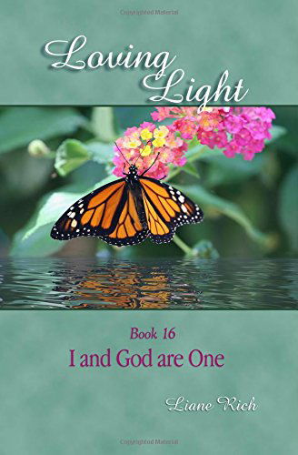 Cover for Liane Rich · Loving Light Book 16, I and God Are One (Paperback Book) (2010)