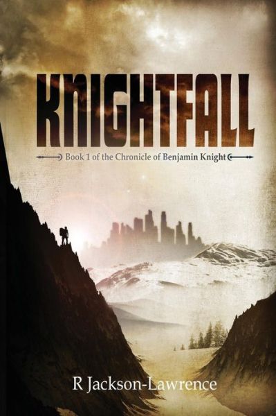 Cover for R Jackson-lawrence · Knightfall: Book 1 of the Chronicle of Benjamin Knight (Volume 1) (Paperback Book) [1st edition] (2013)