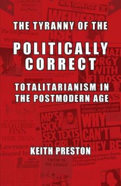 Cover for Keith Preston · The Tyranny of the Politically Correct (Paperback Book) (2016)