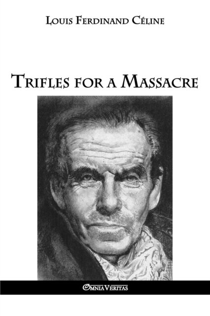 Cover for Louis Ferdinand Celine · Trifles for a Massacre (Taschenbuch) (2016)