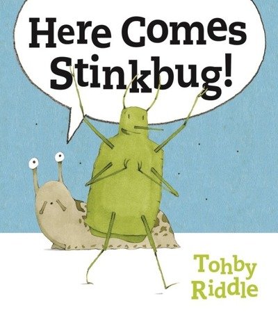 Cover for Tohby Riddle · Here Comes Stinkbug! (Hardcover Book) (2019)